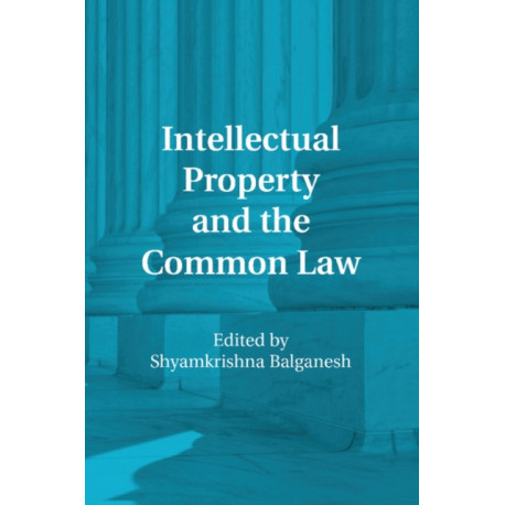 Intellectual Property and the Common Law