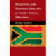 Migration and National Identity in South Africa, 1860–2010