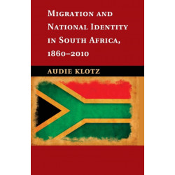 Migration and National Identity in South Africa, 1860–2010