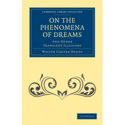 On the Phenomena of Dreams, and Other Transient Illusions