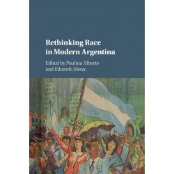 Rethinking Race in Modern Argentina