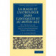 La Magie et l'Astrologie dans l'Antiquite et au Moyen Age: Ou, Etude sur les Superstitions Paiennes que se sont Perpetuees Jusqu’a Nos Jours