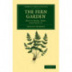 The Fern Garden: How to Make, Keep, and Enjoy It