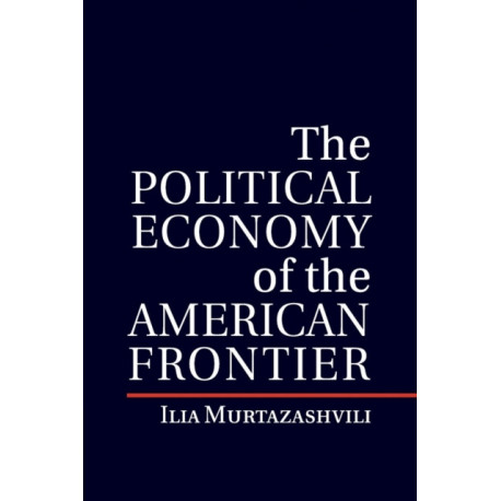 The Political Economy of the American Frontier