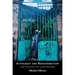 Autocracy and Redistribution: The Politics of Land Reform