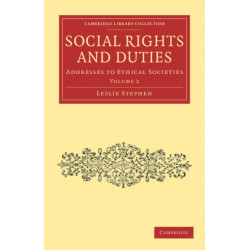 Social Rights and Duties: Addresses to Ethical Societies