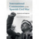 International Communism and the Spanish Civil War: Solidarity and Suspicion