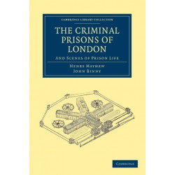 The Criminal Prisons of London: And Scenes of Prison Life