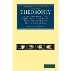 Theosophy: An Introduction to the Supersensible Knowledge of the World and the Destination of Man