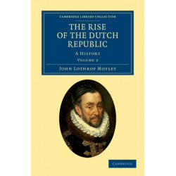 The Rise of the Dutch Republic: A History