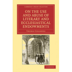 On the Use and Abuse of Literary and Ecclesiastical Endowments