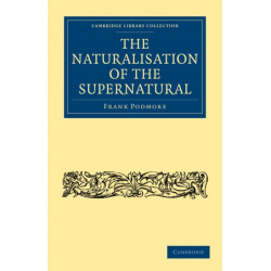 The Naturalisation of the Supernatural