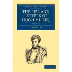 The Life and Letters of Hugh Miller