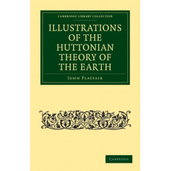 Illustrations of the Huttonian Theory of the Earth