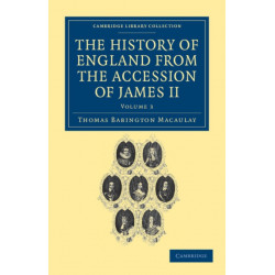 The History of England from the Accession of James II