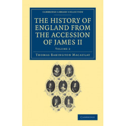 The History of England from the Accession of James II