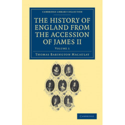 The History of England from the Accession of James II