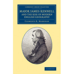Major James Rennell and the Rise of Modern English Geography