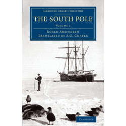 The South Pole: An Account of the Norwegian Antarctic Expedition in the Fram, 1910–1912