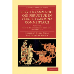 Servii Grammatici Qui Feruntur in Vergilii Carmina Commentarii