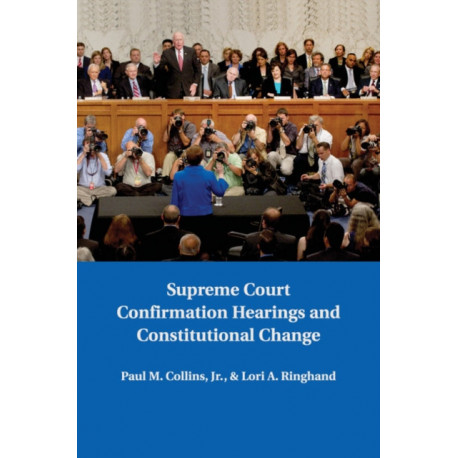 Supreme Court Confirmation Hearings and Constitutional Change