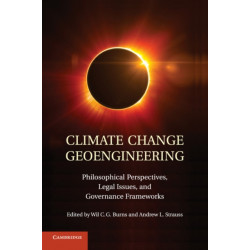 Climate Change Geoengineering: Philosophical Perspectives, Legal Issues, and Governance Frameworks