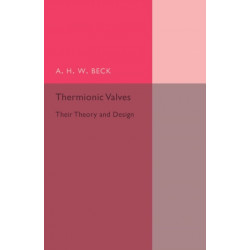 Thermionic Valves: Their Theory and Design