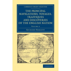 The Principal Navigations Voyages Traffiques and Discoveries of the English Nation