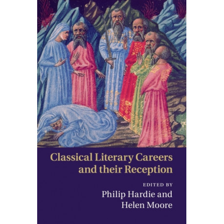 Classical Literary Careers and their Reception