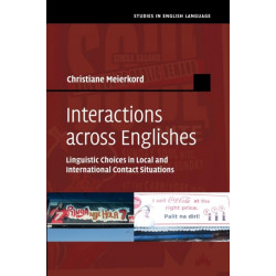 Interactions across Englishes: Linguistic Choices in Local and International Contact Situations