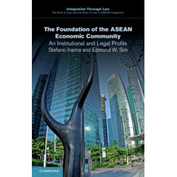 The Foundation of the ASEAN Economic Community: An Institutional and Legal Profile