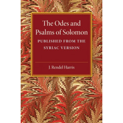 The Odes and Psalms of Solomon: Published from the Syriac version