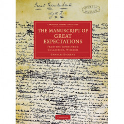The Manuscript of Great Expectations: From the Townshend Collection, Wisbech