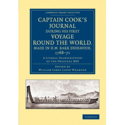 Captain Cook's Journal during his First Voyage round the World, made in H.M. Bark Endeavour, 1768–71: A Literal Transcription of the Original MSS