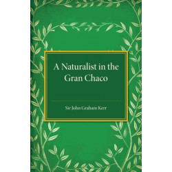A Naturalist in the Gran Chaco