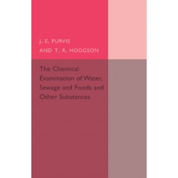 The Chemical Examination of Water, Sewage, Foods and Other Substances