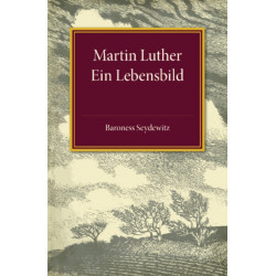 Martin Luther: Ein Lebensbild