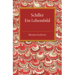 Schiller: Ein Lebensbild