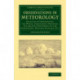 Observations in Meteorology: Relating to Temperature, the Winds, Atmospheric Pressure, the Aqueous Phenomena of the Atmosphere, Weather-Changes, etc.