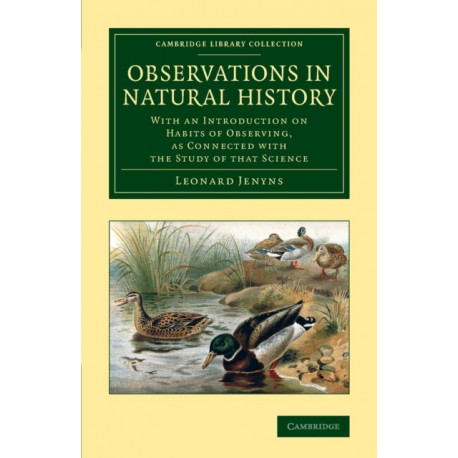 Observations in Natural History: With an Introduction on Habits of Observing, as Connected with the Study of that Science