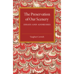 The Preservation of our Scenery: Essays and Addresses
