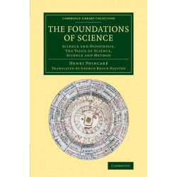 The Foundations of Science: Science and Hypothesis, The Value of Science, Science and Method