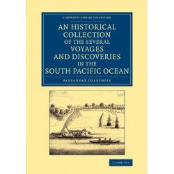 An Historical Collection of the Several Voyages and Discoveries in the South Pacific Ocean