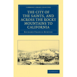 The City of the Saints, and across the Rocky Mountains to California