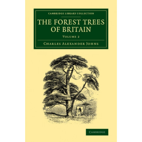 The Forest Trees of Britain: Volume 2