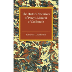 The History and Sources of Percy's Memoir of Goldsmith