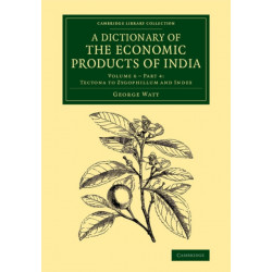 A Dictionary of the Economic Products of India: Volume 6, Tectona to Zygophillum and Index, Part 4