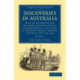 Discoveries in Australia: With an Account of the Hitherto Unknown Coasts Surveyed during the Voyage of the HMS Beagle, between the Years 1837 and 1843