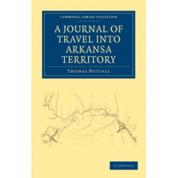 A Journal of Travel into the Arkansa Territory, during the Year 1819: With Occasional Observations on the Manners of the Aborigines
