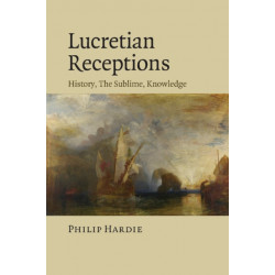 Lucretian Receptions: History, the Sublime, Knowledge